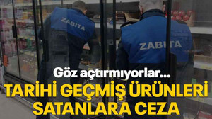 Tarihi geçmiş ürünleri satanlara ceza